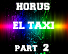 HORUS - EL TAXI Part 2