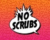 no scrub (no 1-12)