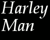 Harley Man
