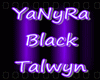 ~YaNyRa Black Talwyn~