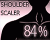 Shoulder Scaler 84%