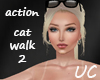 UC 4 cat walk actions