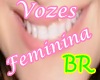 VOZES FEMININAS BR