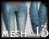 13 SEXY CINCH JEAN MESH