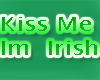 Kiss Me Im Irish