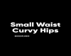 Small Waist