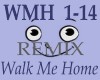 walk me home (rmx)