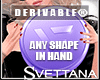 [Sx]Drv Any Shape Hand