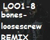 bones-loosescrew mix