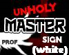 Unholy <Master> sign w.