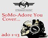 SoMo-Adore You  Cover...
