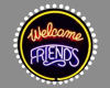Welcome Friends Neon