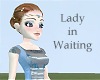 Lady in Waiting - Mary