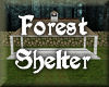 ~Forest Shelter~