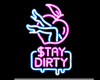 Stay Dirty Sign