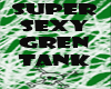 SUPER SEXY GREEN TANK