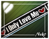 *NK* I Only Love Me Sign