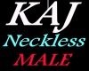 KAJ NECKLESS MALE