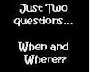 just two questions