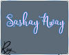 Sashay Away Neon Sign