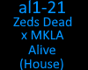 Zeds Dead x MKLA - Alive
