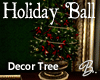 *B* Holiday Ball Dc Tree