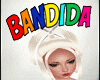 Bandida Sign
