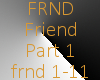 FRND-Friend Part 1