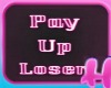Pay Up Loser Wall Sign
