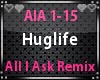 Huglife ~ All I Ask 