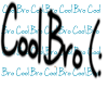 [k]Cool Bro Headsign