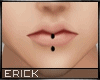 [E] Piercing Lip Center