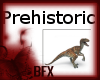 BFX Prehistoric