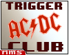 NMS-Trigger Club ACDC