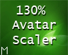 ♥ Avatar Scaler 130%