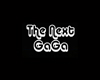 The Next Gaga