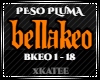 PESO PLUMA - BELLAKEO