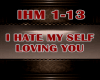 I HATE MY SELF 4 LOVIN U