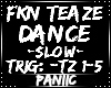 ♛ Fkn Teaze Dance Slow