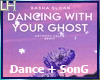 Dancing With Your Ghost