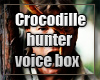 *S Crocodille Hunter VB