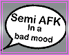 {S} AFK bad mood