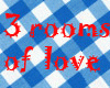 [Bb]*3 Rooms of love