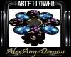 TABLE FLOWER