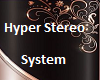 Hyper Stereo System