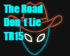 THE ROAD DONT LIE TR15