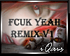 Fcuk Yeah Remix v1