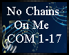 No Chains On Me