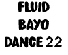Fluid Bayo Dance 22