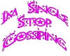 Im Single Stop Gossiping